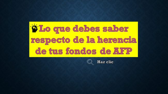 Herencia Fondos AFP